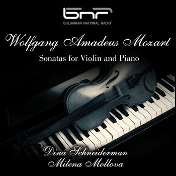 Dina Schneiderman & Milena Mollova - Wolfgang Amadeus Mozart: Sonatas for Violin and Piano