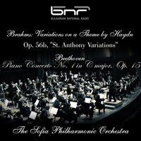 The Sofia Philharmonic Orchestra & Kurt Sanderling feat. Emil Gilels - Brahms: Variations on a Theme by Haydn, Op. 56b, "St. Anthony Variations" - Beethoven: Piano Concerto No. 1 in C Major, Op. 15