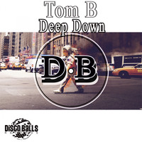Tom B - Deep Down