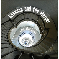 Shannon and the Merger - Long Way Down