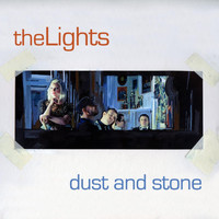 The Lights - Dust and Stone