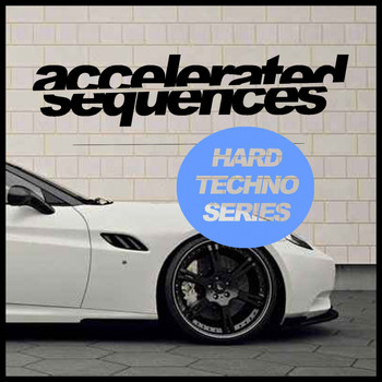 Various Artists - Accelerated Sequences: Hard Techno Series
