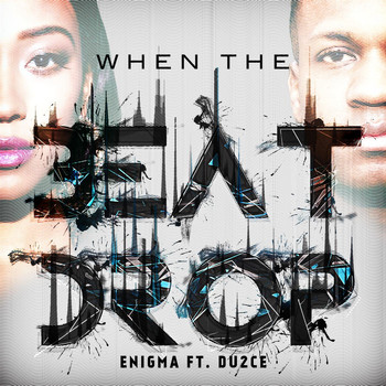 Enigma - When the Beat Drop (feat. Du2ce)