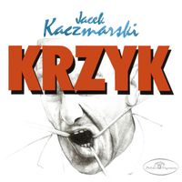 Jacek Kaczmarski - Krzyk