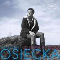 Agnieszka Osiecka - Od słowa do słowa