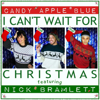 Candy Apple Blue - I Can't Wait for Christmas (feat. Nick Bramlett)