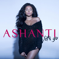 Ashanti - Let's Go