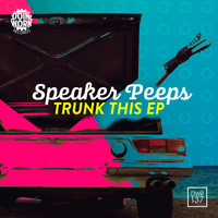 Speaker Peeps - Trunk This EP
