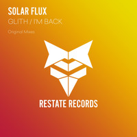 Solar Flux - Glith / I'm Back