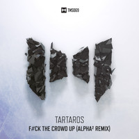 Tartaros - F#ck The Crowd Up