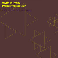 Techno Revivers Project - Private Collection: Techno Revivers Project
