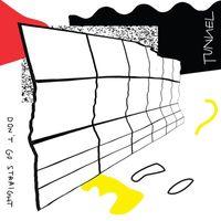 Tunnel - Don't Go Straight
