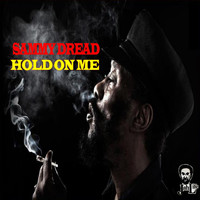 Sammy Dread - Hold on Me