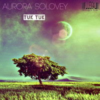 Aurora Solovey - Tuk tuk