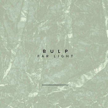 Bulp - Far Light