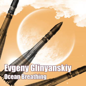 Evgeny Glinyanskiy - Ocean Breathing