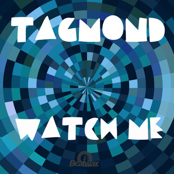 Tagmond - Watch Me