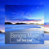 Benigna Maier - Let Sea Live