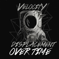 Velocity - Displacement Over Time