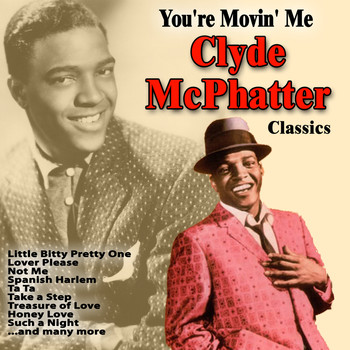 Clyde McPhatter - You're Movin' Me : Clyde McPhatter Classics