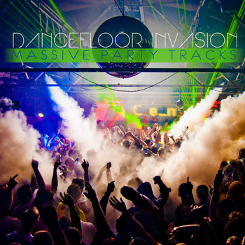 Various Artists - Dancefloor Invasion: Massive Party Tracks