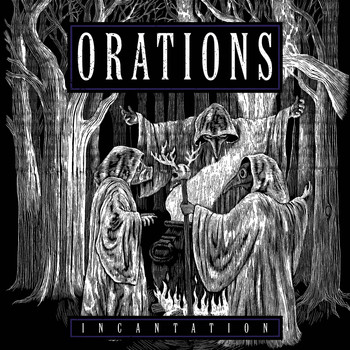 Orations - Incantation