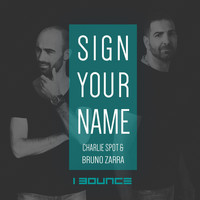Charlie Spot & Bruno Zarra - Sign Your Name
