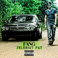 Fang - Zeleniat Pat (Explicit)