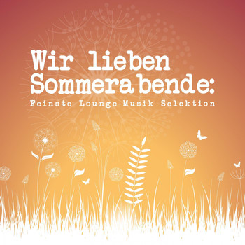 Various Artists - Wir Lieben Sommerabende: Feinste Lounge-Musik Selektion