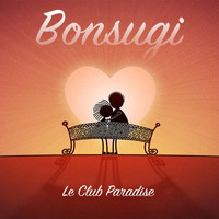 Bonsugi - Le club paradise