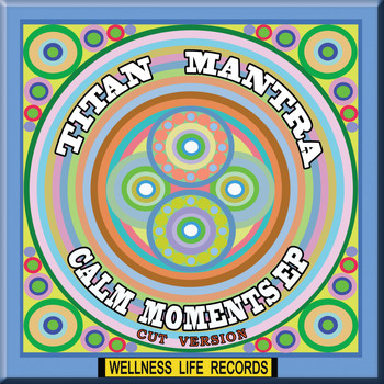 Titan Mantra - Calm Moments - EP (Cut Version)