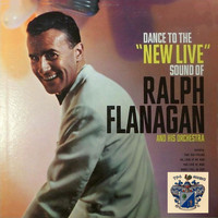 Ralph Flanagan and His Orchestra - Dance to the New Live Sound