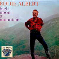 Eddie Albert - High on a Mountain