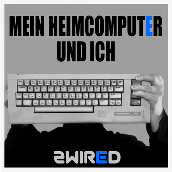 2wired - Mein Heimcomputer und ich