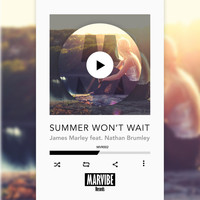 James Marley feat. Nathan Brumley - Summer Won't Wait