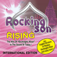 Rocking Son - Rising - International Edition (The Hits of Dschinghis Khan in the Sound of Today)