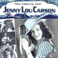 Jenny Lou Carson - The Chin-Up Girl
