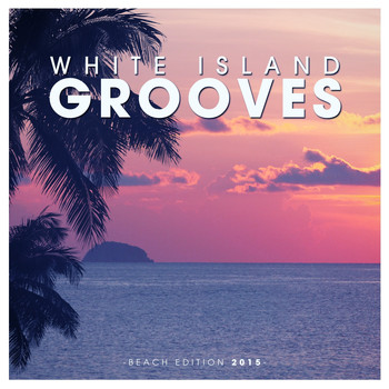 Various Artists - White Island Grooves - Beach Edition 2015
