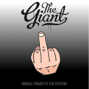 The Giant - Middle Finger to the System (Original Version)