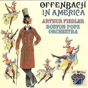 Boston Pops Orchestra - Offenbach in America