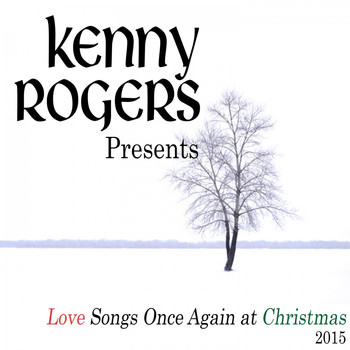 Kenny Rogers - Kenny Rogers Presents Love Songs Once Again at Christmas (2015)