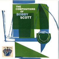 Bobby Scott - The Compositions of Bobby Scott