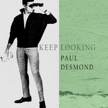 Paul Desmond - Keep Looking
