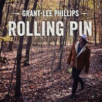 Grant-Lee Phillips - Rolling Pin