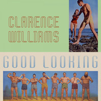 Clarence Williams - Good Looking