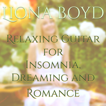 Liona Boyd - Relaxing Guitar..For Insomnia, Dreaming And Romance