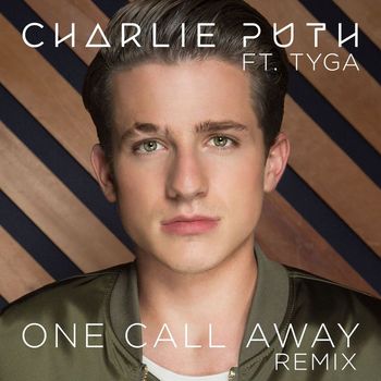 Charlie Puth - One Call Away (feat. Tyga) (Remix)