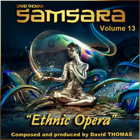 David Thomas - Samsara, Vol. 13 (Ethnic Opera)