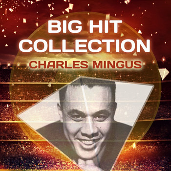 Charles Mingus - Big Hit Collection