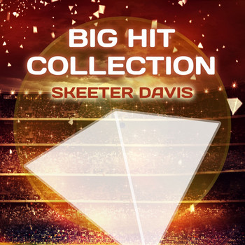 Skeeter Davis - Big Hit Collection
